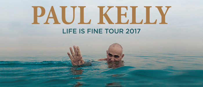Paul_Kelly Life Is Fine 2017