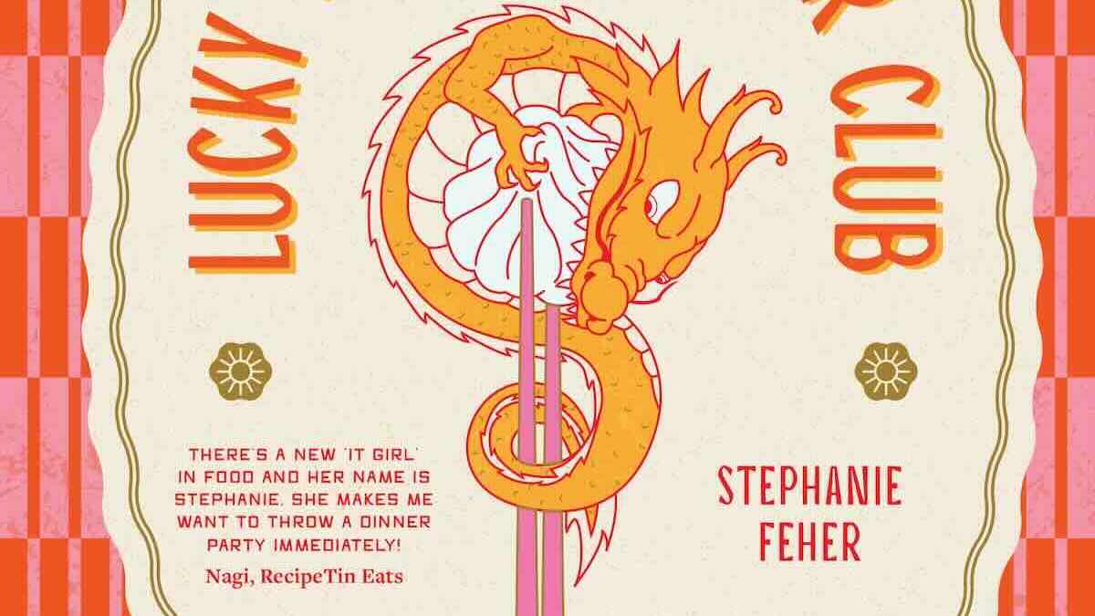 Cookbook Review: Lucky Dragon Supper Club, by Stephanie Feher - Glam  Adelaide